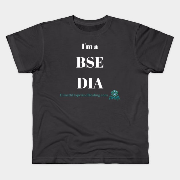 BSE DIA Kids T-Shirt by Hiraeth Hope & Healing